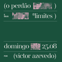 O perdão e seus limites | Igreja Por Amor | Victor Azevedo | 25 de agosto de 2024