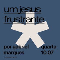 Um Jesus Frustrante | Igreja Por Amor | Gabriel Marques | 10 de Julho 2024