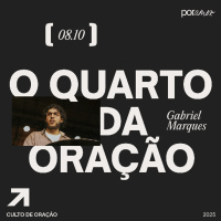 O Quarto da Oração | Igreja Por Amor | Gabriel Marques | 08 de Outubro de 2025