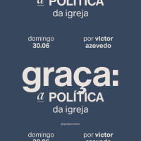 Graça: A Política da Igreja | Igreja Por Amor | Victor Azevedo | 30 de Junho de 2024