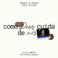 Como Deus cuida de nós | Igreja Por Amor | Victor Azevedo | 26 de Janeiro de 2025