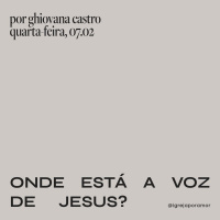 Onde Está a Voz de Jesus? | Igreja Por Amor | Ghiovana Castro | 07 de Fevereiro de 2024