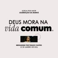 Deus mora na vida comum | Igreja Por Amor | Thiago Castro | 25 de Janeiro de 2026
