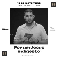 Por um Jesus Indigesto | Igreja Por Amor | Gabriel Marques | 15 de novembro de 2023