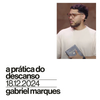 A prática do descanso | Igreja Por Amor | Gabriel Marques | 18 de Dezembro de 2024