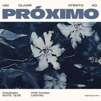 Um Olhar Atento ao Próximo | Igreja Por Amor | Thiago Castro | 12 de Maio de 2024