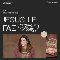Jesus te faz feliz? | Igreja Por Amor | Briza Rodrigues | 26 de fevereiro de 2025