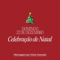 Celebração de Natal | Igreja Por Amor | Victor Azevedo | 22 de Dezembro de 2024