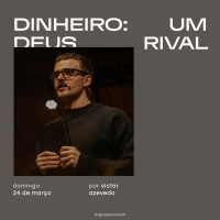 Dinheiro: Um Deus Rival | Igreja Por Amor | Victor Azevedo | 24 de Março de 2024