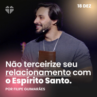 Não terceirize seu relacionamento com o Espírito Santo | Igreja Por Amor | Filipe Guimarães