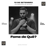 Fome de Quê? | Igreja Por Amor | Gabriel Marques | 13 de Setembro de 2023