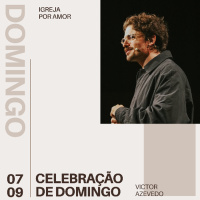 Celebração de Domingo | Igreja Por Amor | Victor Azevedo | 07 de Setembro de 2025