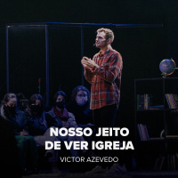 NOSSO JEITO DE VER IGREJA - VICTOR AZEVEDO
