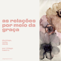 As Relações Por Meio da Graça | Igreja Por Amor | Thiago Castro | 09 de Junho de 2024
