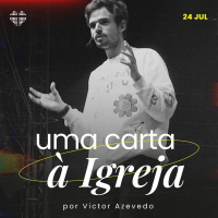Uma carta à Igreja | Igreja Por Amor | Victor Azevedo