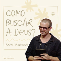 Como Buscar a Deus? | Igreja Por Amor | Victor Azevedo | 14 de Janeiro de 2024