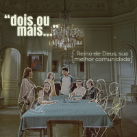 REINO DE DEUS, SUA MELHOR COMUNIDADE - VICTOR AZEVEDO(série: dois ou mais...)