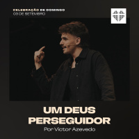 Um Deus Perseguidor | Igreja Por Amor | Victor Azevedo | 03 de Setembro de 2023