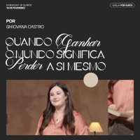 Quando ganhar o mundo significa perder a si mesmo | Igreja Por Amor | Ghiovana Castro | 19.02.25
