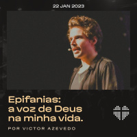 Epifanias: a voz de Deus na minha vida | Igreja Por Amor | Victor Azevedo | 22 de janeiro de 2023