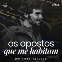 Os opostos que me habitam | Igreja Por Amor | Victor Azevedo
