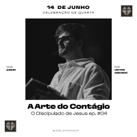 Discipulado (#04) - A Arte do Contágio | Igreja Por Amor | Victor Azevedo | 14 de Junho de 2023