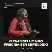 O Evangelho Não Precisa Ser Defendido | Igreja Por Amor | Ghi Castro | 09 de Julho de 2023