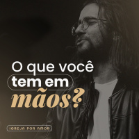 O que você tem em mãos? - Thiago de Castro [17_10_21]