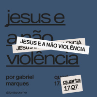 Jesus e a Não Violência | Igreja Por Amor | Gabriel Marques | 17 de Julho de 2024