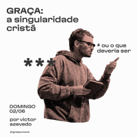 Graça: A Singularidade Cristã | Igreja Por Amor | Victor Azevedo | 02 de Junho de 2024
