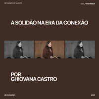 A solidão na era da conexão | Igreja Por Amor | Ghiovana Castro | 26 de fevereiro de 2025