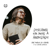 Descanso em Meio à Ansiedade | Igreja Por Amor | Thiago de Castro | 07 de Janeiro de 2024