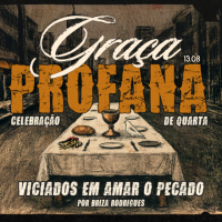 Graça Profana: Viciados em amar o pecado | Igreja Por Amor | Briza Rodrigues | 13 de agosto de 2025