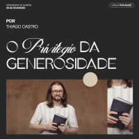 O Privilégio da Generosidade| Igreja Por Amor | Thiago Castro | 05 de fevereiro de 2025