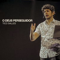 O DEUS PERSEGUIDOR - TICO SALLES