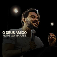 O DEUS AMIGO - FILIPE GUIMARÃES