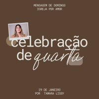 Celebração de Quarta | Igreja Por Amor | Tamara Lissy | 29 de Janeiro de 2025