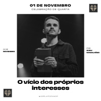 O Vício dos Próprios Interesses | Igreja Por Amor | Dudu Magalhães | 01 de Novembro de 2023