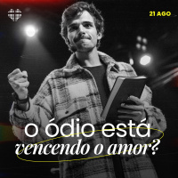 o ódio está vencendo o amor? | igreja por amor | victor azevedo