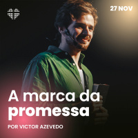 A Marca da Promessa | Igreja Por Amor | Victor Azevedo | 27 de novembro de 2022