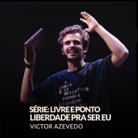 SERIE: LIVRE E PONTO. - LIBERDADE PARA SER EU - VICTOR AZEVEDO