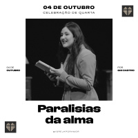 Paralisias da Alma | Igreja Por Amor | Ghi Castro | 04 de Outubro de 2023