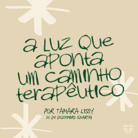 A Luz Que Aponta Um Caminho Terapêutico | Igreja Por Amor | Tamara Lissy | 20 de Dezembro de 2023