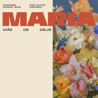 Maria: Mãe de Jesus | Igreja Por Amor | Victor Azevedo | 12 de Maio de 2024