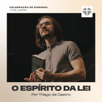 O Espírito da Lei | Igreja Por Amor | Thiago de Castro | 11 de Junho de 2023 - Manhã