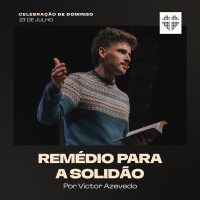 Remédio Para a Solidão | Igreja Por Amor | Victor Azevedo | 23 de Julho de 2023