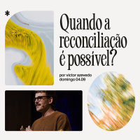 Quando a reconciliação é possível? | Igreja Por Amor | Victor Azevedo | 01 de Setembro de 2024