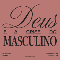 Deus e a Crise do Masculino | Igreja Por Amor | Victor Azevedo | 26 de Maio de 2024