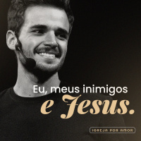 Eu, meus inimigos e Jesus - Victor Azevedo [07_11_2021]
