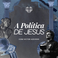 A Política de Jesus | Igreja Por Amor | Victor Azevedo